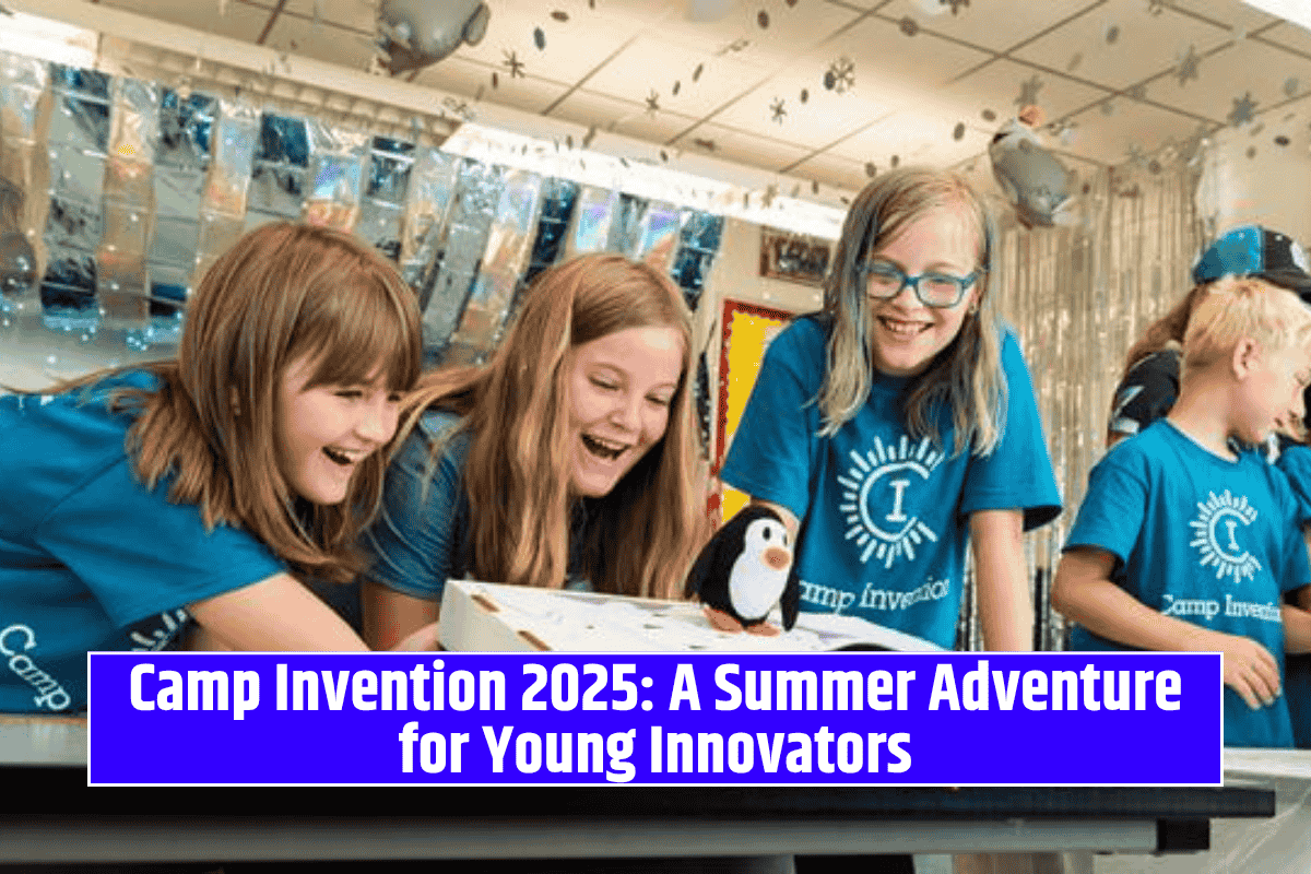 Camp Invention 2025: A Summer Adventure for Young Innovators
