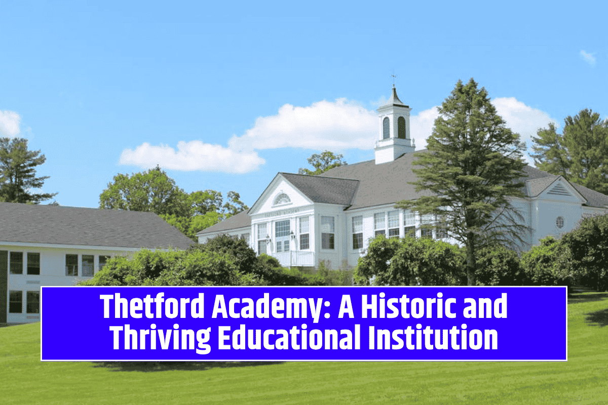 Thetford Academy: A Historic and Thriving Educational Institution
