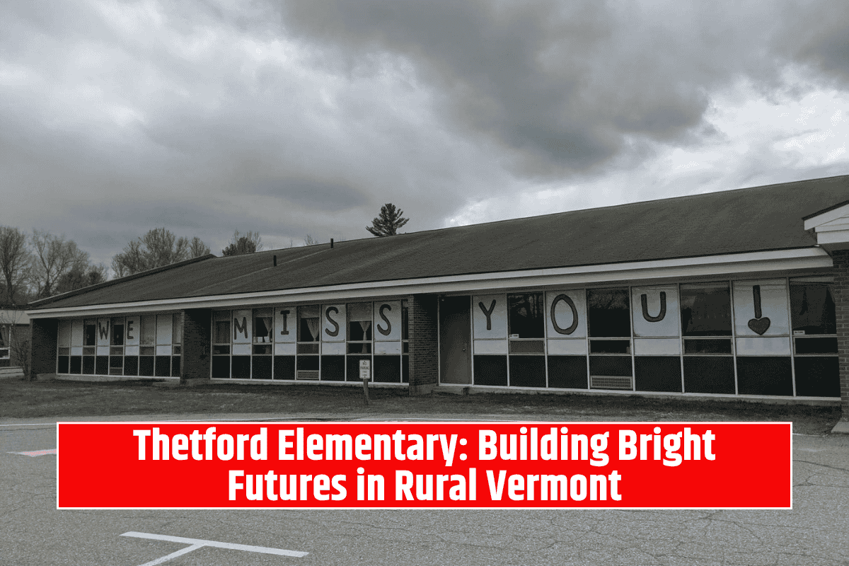 Thetford Elementary: Building Bright Futures in Rural Vermont