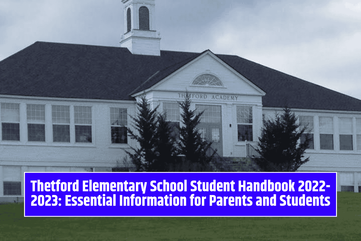 Thetford Elementary School Student Handbook 2022-2023: Essential Information for Parents and Students