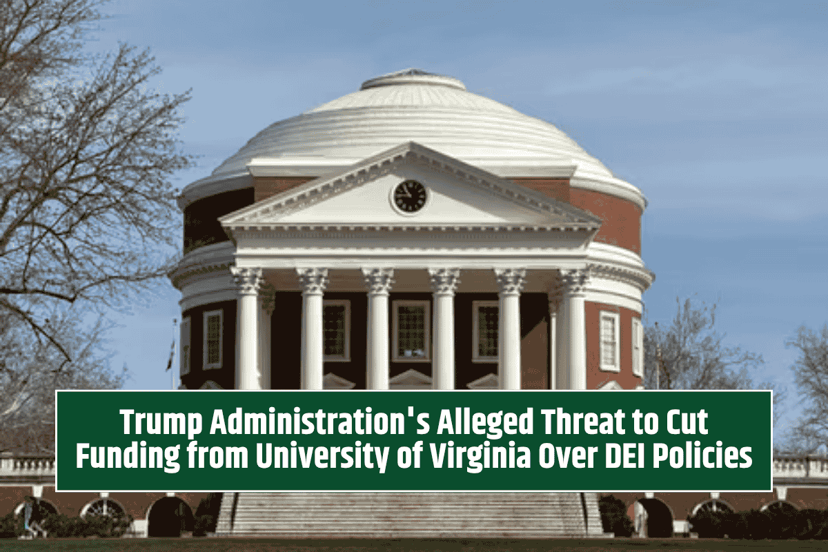 Trump Administration's Alleged Threat to Cut Funding from University of Virginia Over DEI Policies