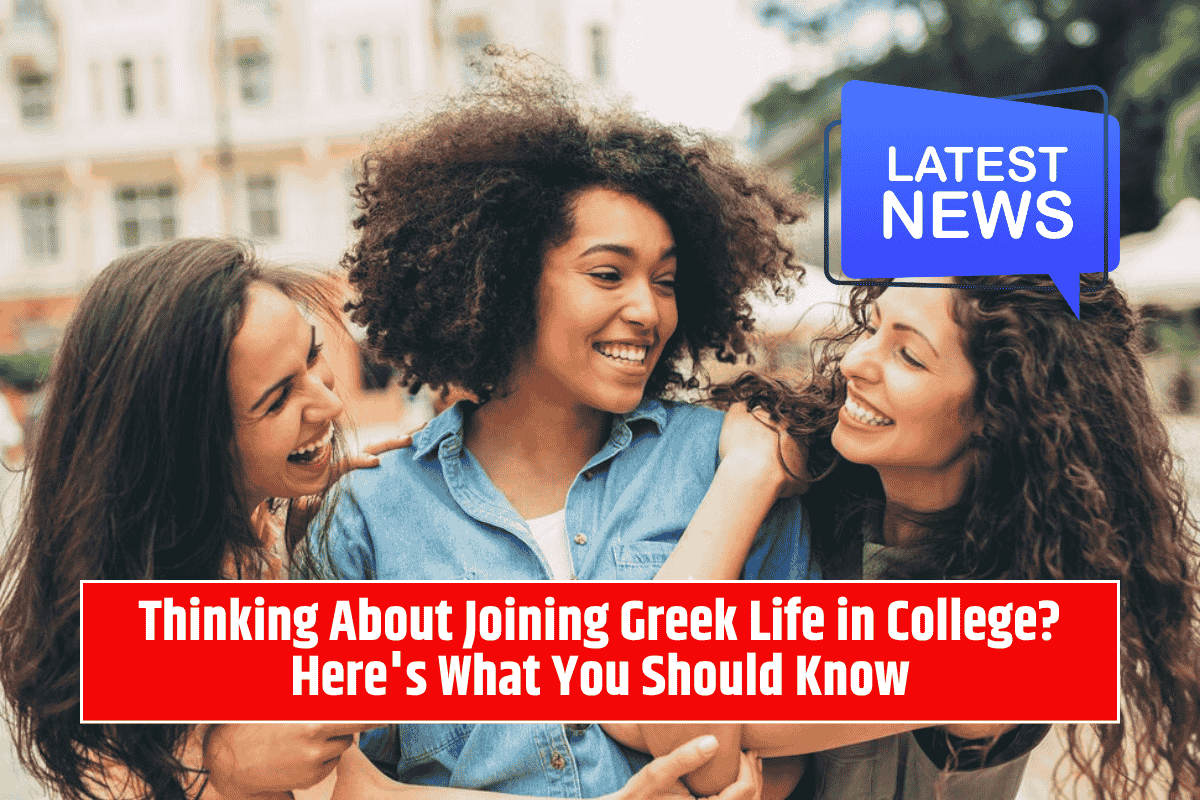 Thinking About Joining Greek Life in College? Here's What You Should Know